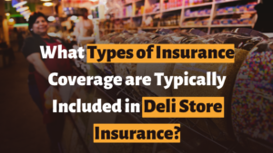 Deli Store Insurance