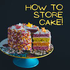 How to Store a Cake to Keep It Fresh?